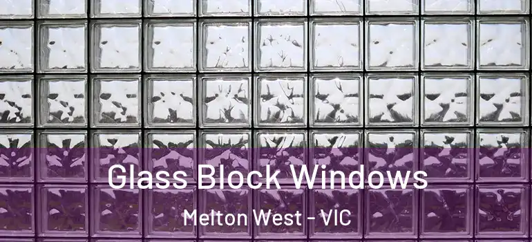  Glass Block Windows Melton West - VIC