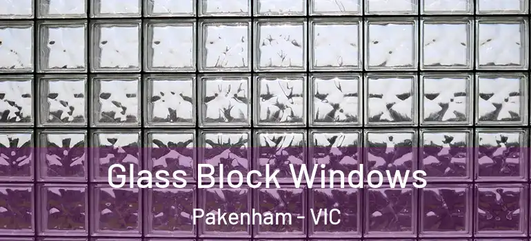  Glass Block Windows Pakenham - VIC