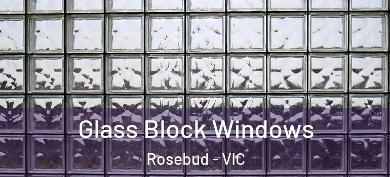 Glass Block Windows Rosebud - VIC