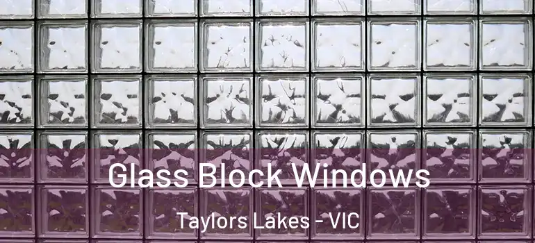 Glass Block Windows Taylors Lakes - VIC