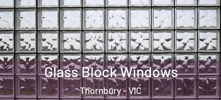  Glass Block Windows Thornbury - VIC