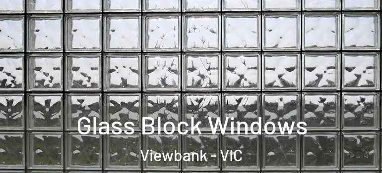 Glass Block Windows Viewbank - VIC