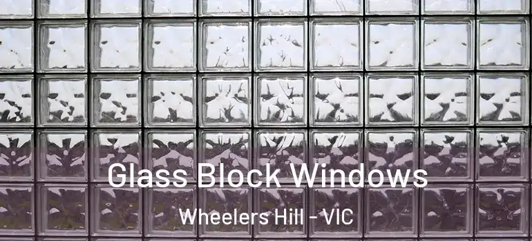 Glass Block Windows Wheelers Hill - VIC