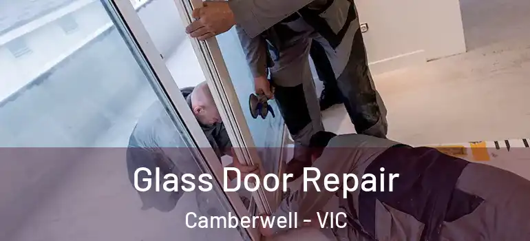 Glass Door Repair Camberwell - VIC