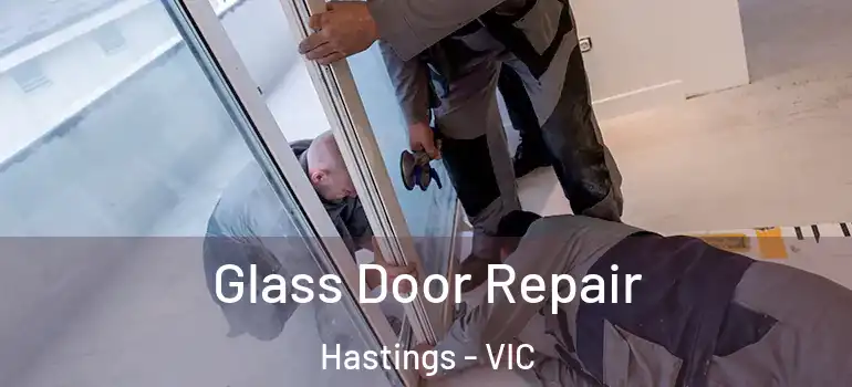 Glass Door Repair Hastings - VIC