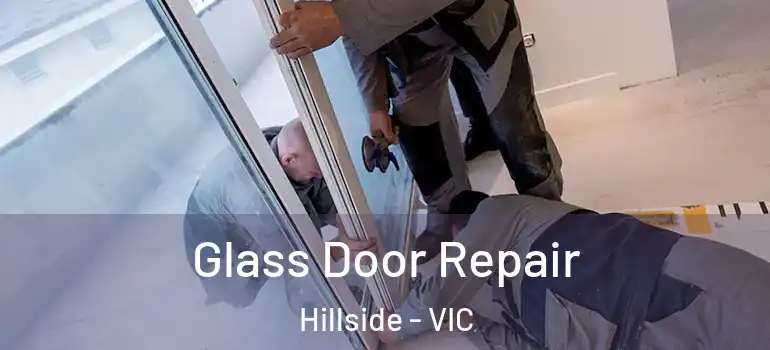 Glass Door Repair Hillside - VIC