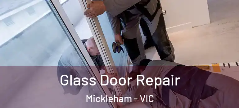 Glass Door Repair Mickleham - VIC