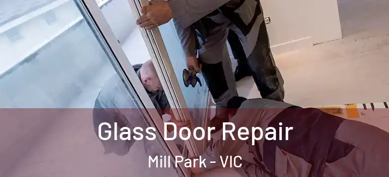 Glass Door Repair Mill Park - VIC