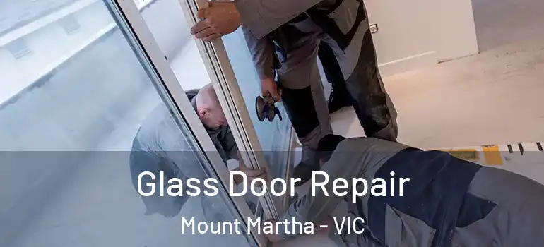 Glass Door Repair Mount Martha - VIC