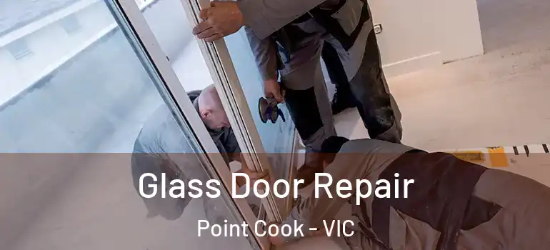 Glass Door Repair Point Cook - VIC