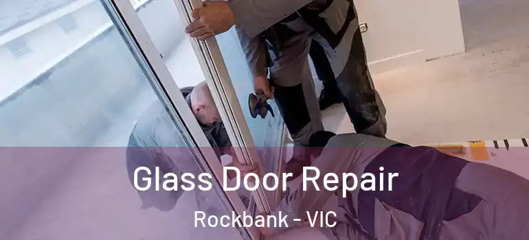 Glass Door Repair Rockbank - VIC