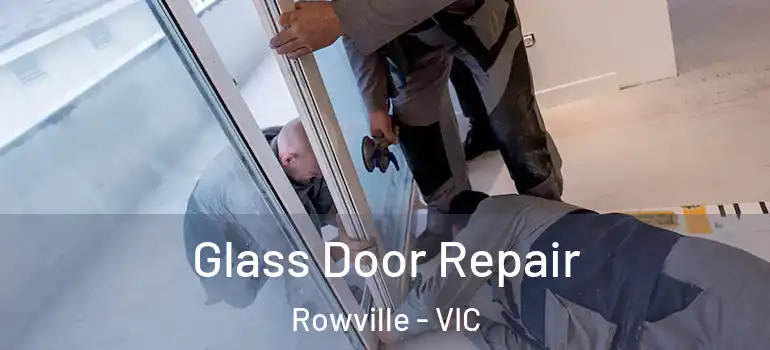  Glass Door Repair Rowville - VIC