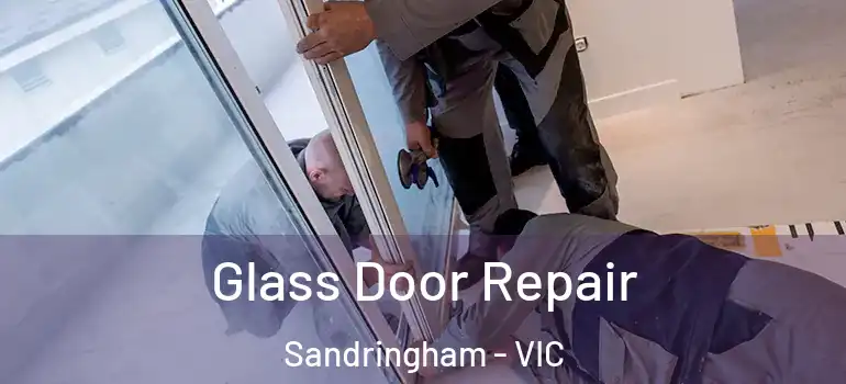  Glass Door Repair Sandringham - VIC