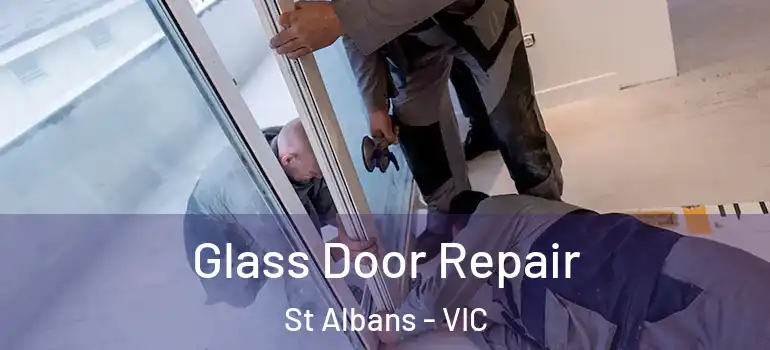 Glass Door Repair St Albans - VIC