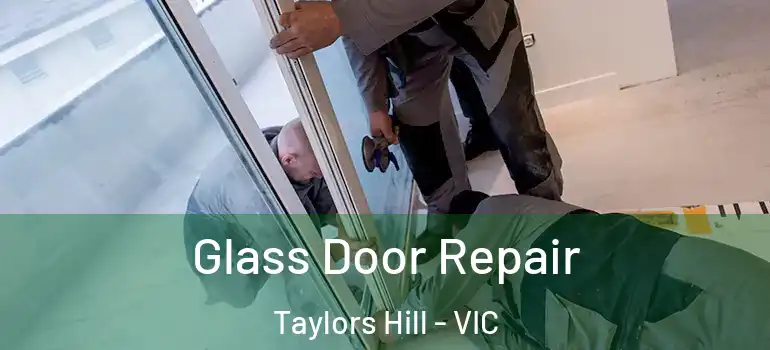 Glass Door Repair Taylors Hill - VIC
