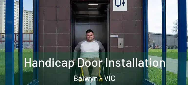 Handicap Door Installation Balwyn - VIC