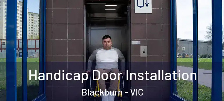 Handicap Door Installation Blackburn - VIC