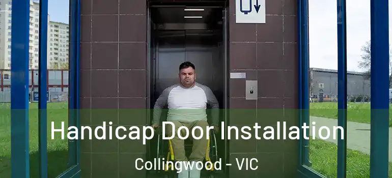 Handicap Door Installation Collingwood - VIC