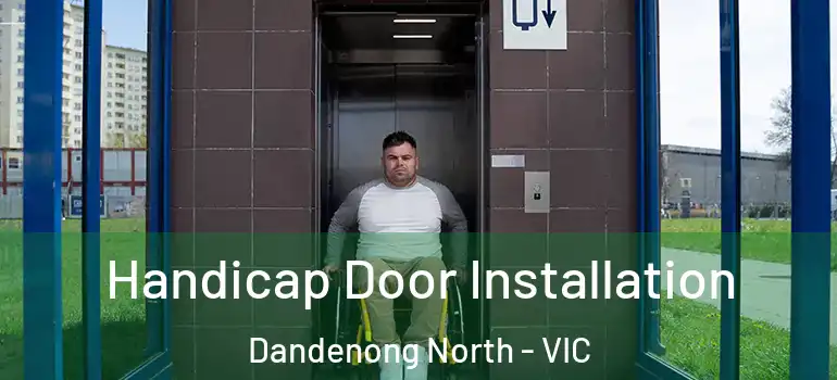 Handicap Door Installation Dandenong North - VIC