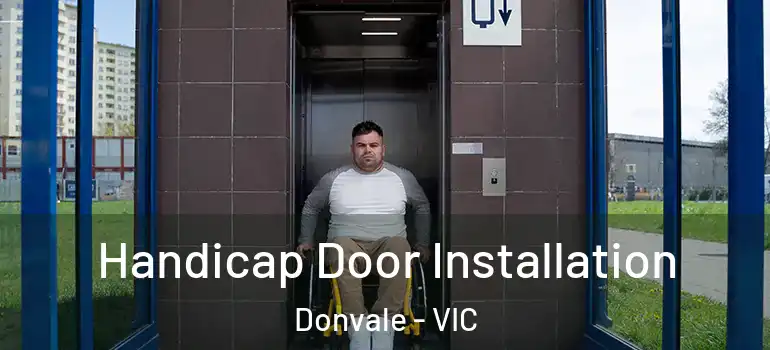 Handicap Door Installation Donvale - VIC
