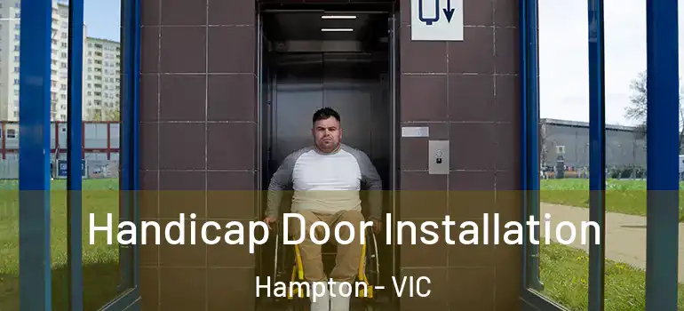 Handicap Door Installation Hampton - VIC