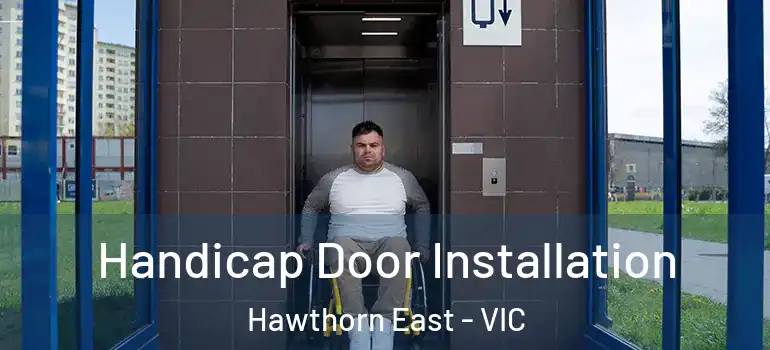 Handicap Door Installation Hawthorn East - VIC