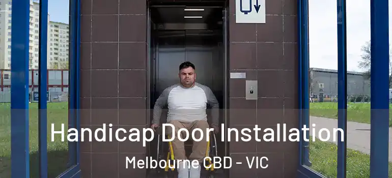 Handicap Door Installation Melbourne CBD - VIC