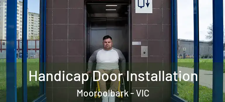 Handicap Door Installation Mooroolbark - VIC
