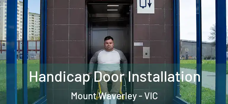 Handicap Door Installation Mount Waverley - VIC