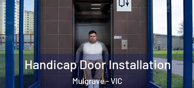 Handicap Door Installation Mulgrave - VIC