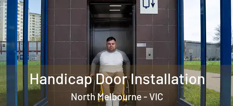 Handicap Door Installation North Melbourne - VIC
