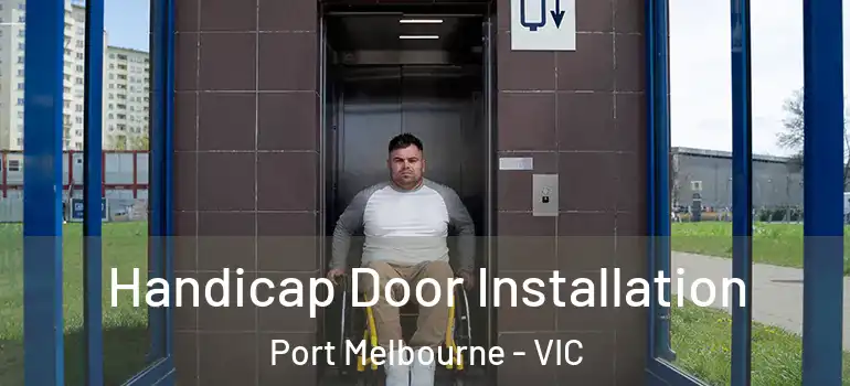 Handicap Door Installation Port Melbourne - VIC