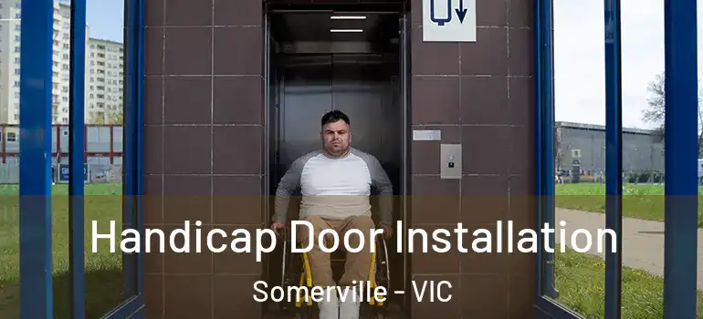 Handicap Door Installation Somerville - VIC