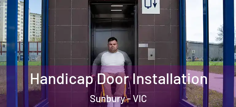 Handicap Door Installation Sunbury - VIC