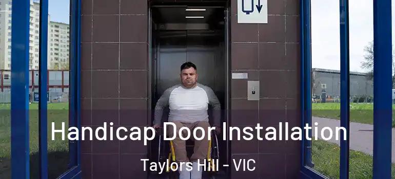 Handicap Door Installation Taylors Hill - VIC