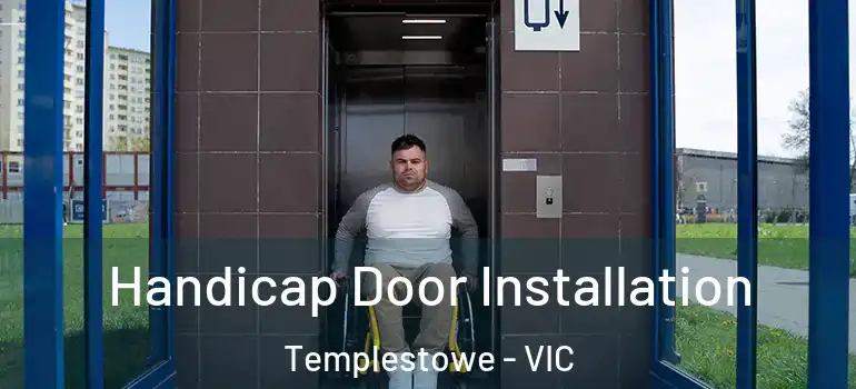 Handicap Door Installation Templestowe - VIC