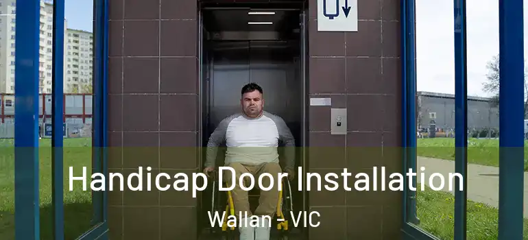 Handicap Door Installation Wallan - VIC