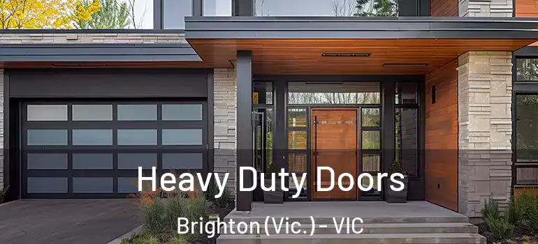  Heavy Duty Doors Brighton (Vic.) - VIC