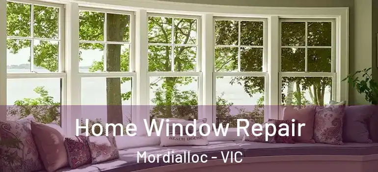Home Window Repair Mordialloc - VIC