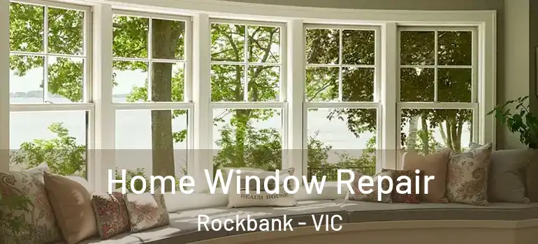 Home Window Repair Rockbank - VIC