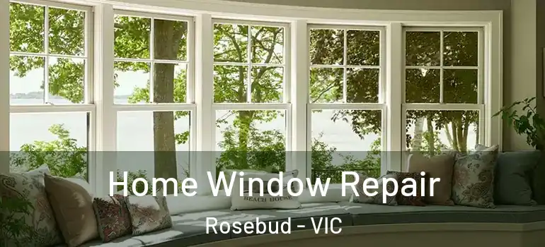 Home Window Repair Rosebud - VIC