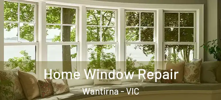  Home Window Repair Wantirna - VIC