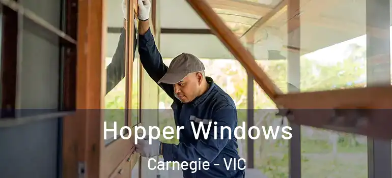Hopper Windows Carnegie - VIC