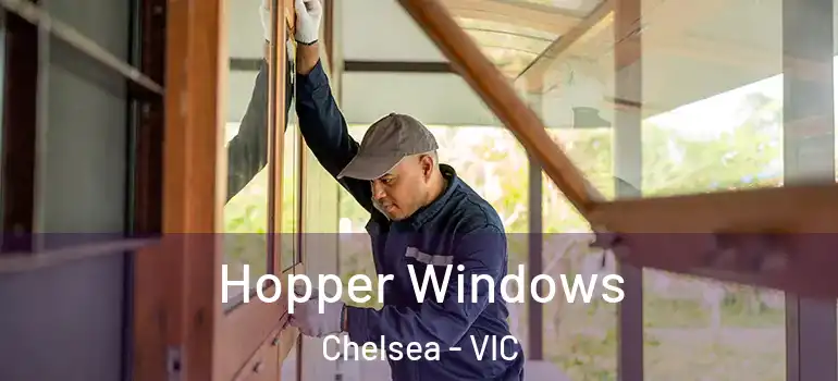 Hopper Windows Chelsea - VIC