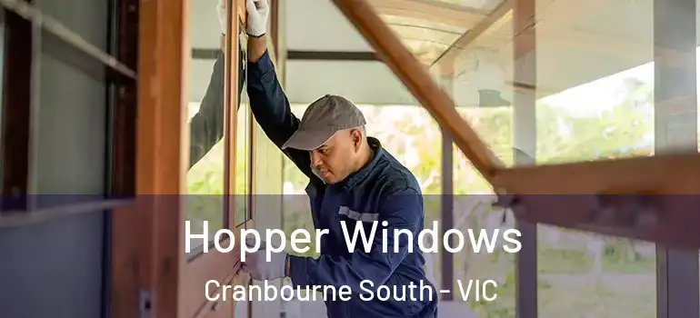 Hopper Windows Cranbourne South - VIC