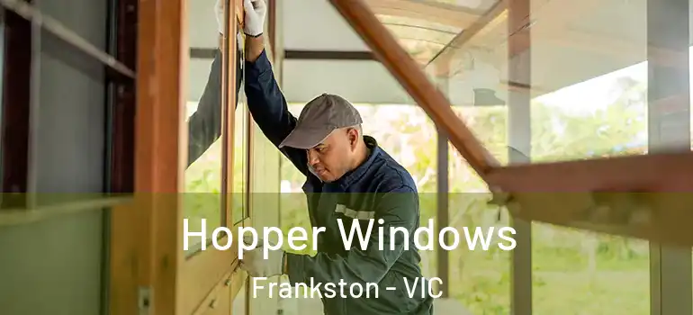 Hopper Windows Frankston - VIC