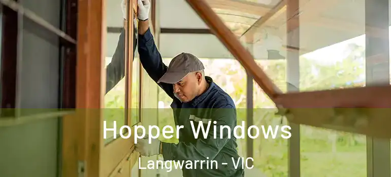 Hopper Windows Langwarrin - VIC