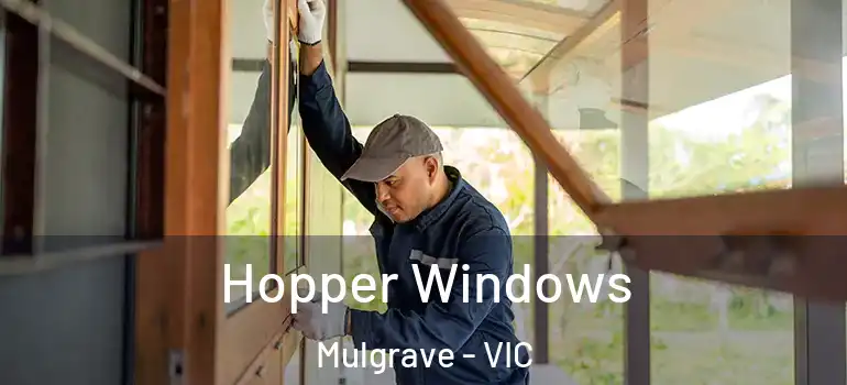 Hopper Windows Mulgrave - VIC