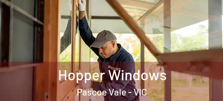 Hopper Windows Pascoe Vale - VIC
