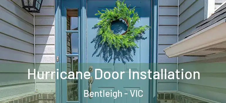 Hurricane Door Installation Bentleigh - VIC